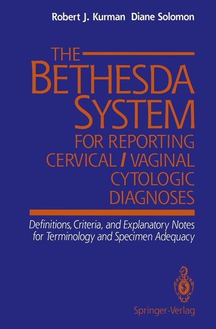 The Bethesda System for Reporting Cervical/Vaginal Cytologic Diagnoses - Robert J. Kurman, Diane Solomon