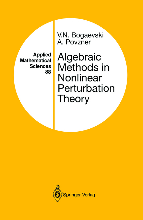 Algebraic Methods in Nonlinear Perturbation Theory - V.N. Bogaevski, A. Povzner