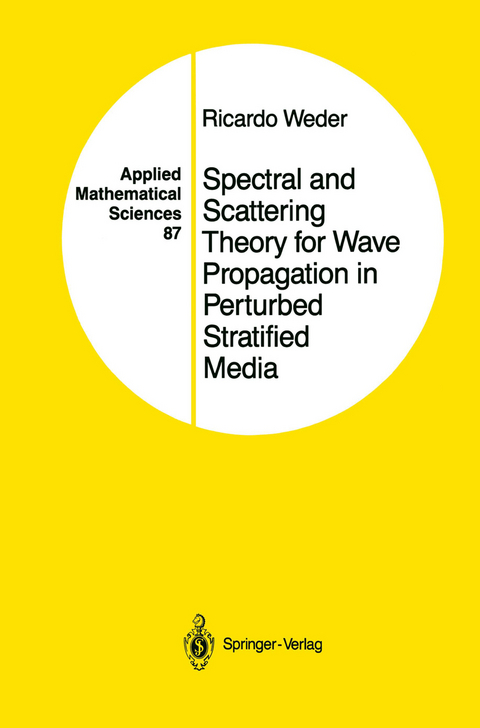 Spectral and Scattering Theory for Wave Propagation in Perturbed Stratified Media - Ricardo Weder