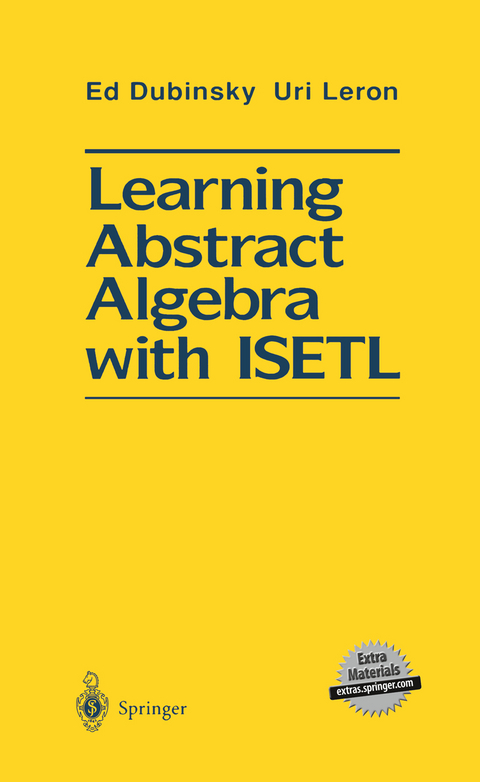 Learning Abstract Algebra with ISETL - Ed Dubinsky, Uri Leron