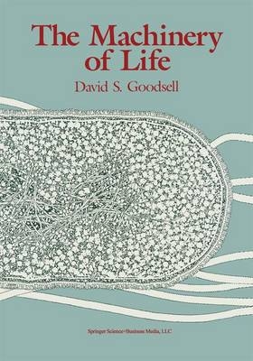 The Machinery of Life - David S. Goodsell