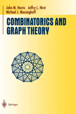 A Combinatorics and Graph Theory - John M. Harris, Jeffry L. Hirst, Michael J. Mossinghoff