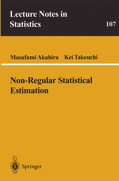 Non-Regular Statistical Estimation - Masafumi Akahira, Kei Takeuchi