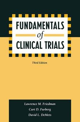 Fundamentals of Clinical Trials - Lawrence M. Friedman, Curt D. Furberg, David L. DeMets