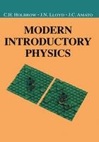 Modern Introductory Physics - C.H. Holbrow, J.N. Lloyd, J.C. Amato, Enrique Galvez, Beth Parks