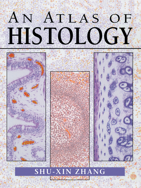 An Atlas of Histology - Shu-Xin Zhang