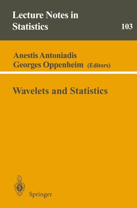 Wavelets and Statistics - Anestis Antoniadis, Georges Oppenheim