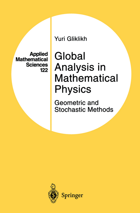 Global Analysis in Mathematical Physics - Yuri E. Gliklikh