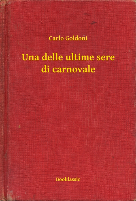 Una delle ultime sere di carnovale - Carlo Goldoni