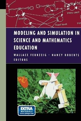 Modeling and Simulation in Science and Mathematics Education - W. Feurzeig, Nancy Roberts