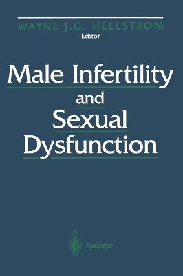 Male Infertility and Sexual Dysfunction - W.J.G. Hellstrom