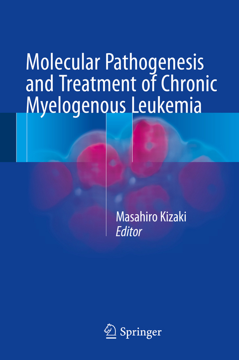 Molecular Pathogenesis and Treatment of Chronic Myelogenous Leukemia - 