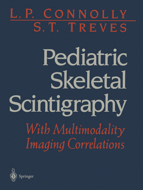 Pediatric Skeletal Scintigraphy - L.P. Connolly, S.T. Treves