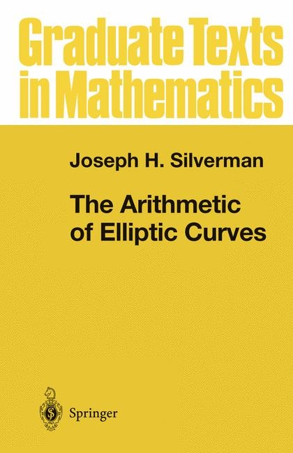 The Arithmetic of Elliptic Curves - J. H. Silverman