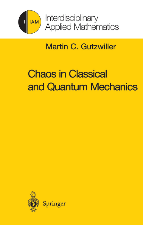 Chaos in Classical and Quantum Mechanics - Martin C. Gutzwiller