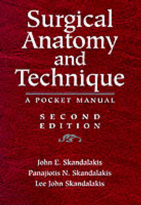 Surgical Anatomy and Technique - John Elias Skandalakis, Panajiotis N. Skandalakis, Lee John Skandalakis