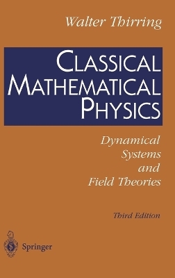 Classical Mathematical Physics - W. Thirring, E. M. Harrell