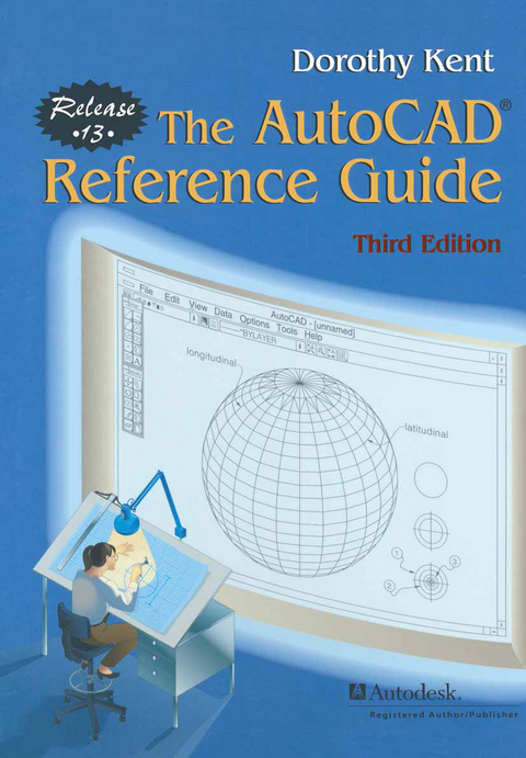 The AutoCAD® Reference Guide - Dorothy Kent