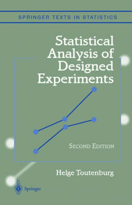 Statistical Analysis of Designed Experiments - Helge Toutenburg, Heumann Shalabh  C.