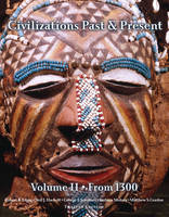 Civilizations Past & Present, Volume 2 (from 1300) - Robert R. Edgar, Neil J. Hackett, George F. Jewsbury, Barbara A. Molony, Matthew S. Gordon