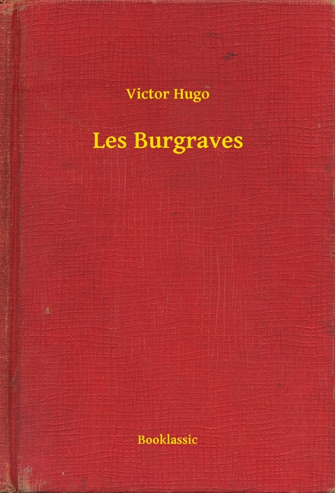 Les Burgraves - Victor Hugo