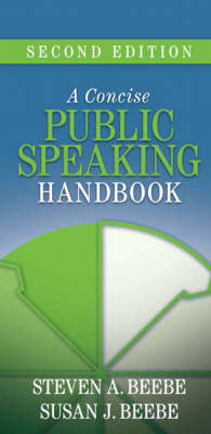 A Concise Public Speaking Handbook - Steven A. Beebe, Susan J. Beebe