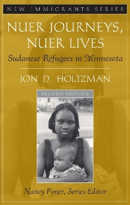 Nuer Journeys, Nuer Lives - Jon D. Holtzman