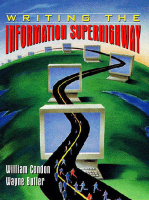 Writing the Information Superhighway - William Condon, Wayne Butler