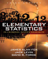 Elementary Statistics in Criminal Justice Research - James Alan Fox, Jack A. Levin, David R. Forde