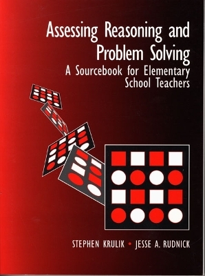 Assessing Reasoning and Problem Solving - Stephen Krulik, Jesse A. Rudnick