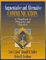 Augmentative and Alternative Communication - Lyle L. Lloyd, Donald R. Fuller, Helen H. Arvidson