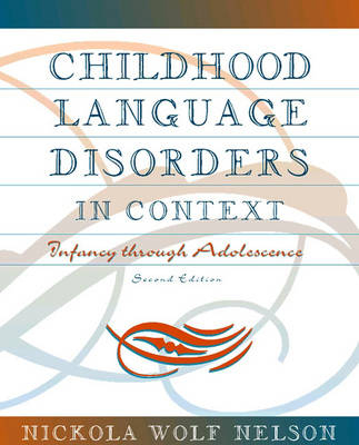Childhood Language Disorders in Context - Nickola W. Nelson
