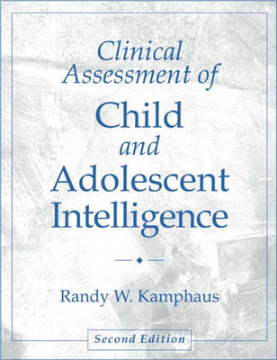 Clinical Assessment of Child and Adolescent Intelligence - Randy W. Kamphaus