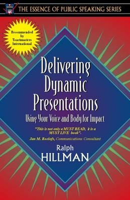 Delivering Dynamic Presentations - Ralph E. Hillman