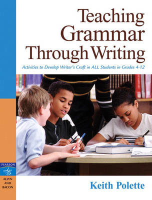 Teaching Grammar Through Writing - Keith Polette