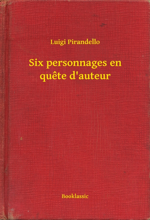 Six personnages en quête d'auteur - Luigi Luigi