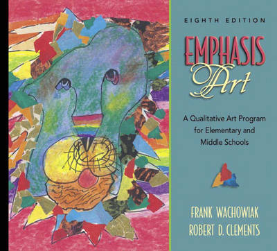 Emphasis Art - Frank D. Wachowiak, Robert D. Clements