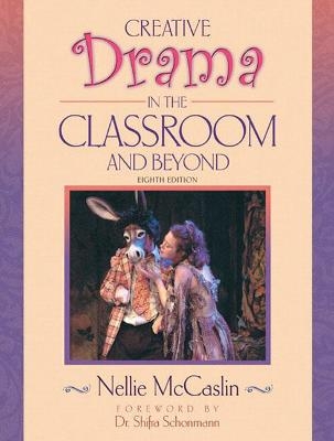 Creative Drama in the Classroom and Beyond - Nellie McCaslin