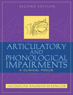 Articulatory and Phonological Impairments - Jacqueline Bauman-Waengler