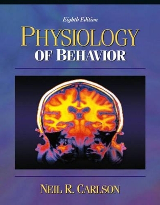 Physiology of Behavior, with Neuroscience Animations and Student Study Guide CD-ROM - Neil R. Carlson