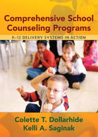 Comprehensive School Counseling Programs - Colette T. Dollarhide, Kelli A. Saginak