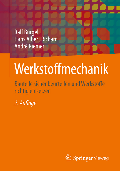 Werkstoffmechanik - Ralf Bürgel, Hans Albert Richard, Andre Riemer