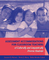 Assessment Accommodations for Classroom Teachers of Culturally and Linguistically Diverse Students - Socorro G. Herrera, Kevin G. Murry, Robin M. Cabral