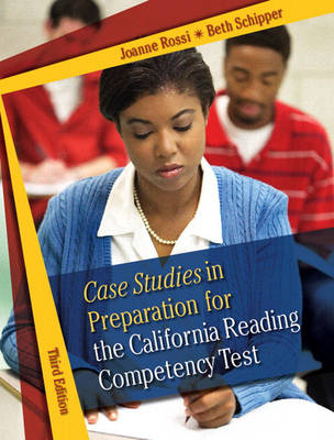 Case Studies in Preparation for the California Reading Competency Test - Joanne C. Rossi, Beth E. Schipper