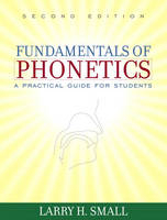 Fundamentals of Phonetics - Larry H. Small