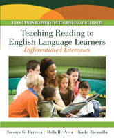 Teaching Reading to English Language Learners - Socorro G. Herrera, Della R. Perez, Kathy Escamilla