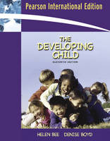 The Developing Child - Helen Bee, Denise Boyd