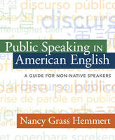 Public Speaking in American English - Nancy Grass Hemmert