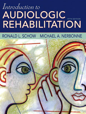 Introduction to Audiologic Rehabilitation - Ronald L. Schow, Michael A. Nerbonne