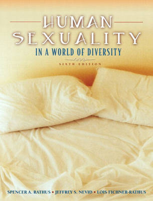 Human Sexuality in a World of Diversity (with Study Card) - Spencer A. Rathus, Jeffrey S. Nevid, Lois Fichner-Rathus